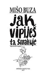 Jak vipiješ ta šmakuje Michal Buza