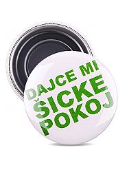 Magnetka dajce mi šicke pokoj zelená