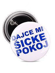 Odznak dajce mi šicke pokoj modrý