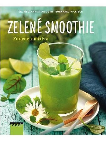 Zelené smoothie - Zdravie z mixéra